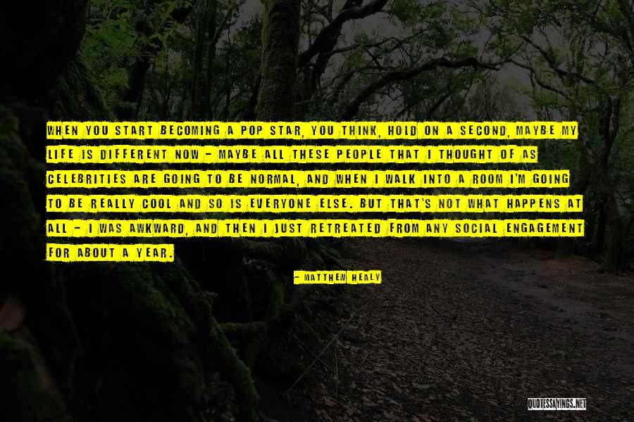 Just When You Thought Life Quotes By Matthew Healy Just When You Thought Life Quotes By Matthew Healy