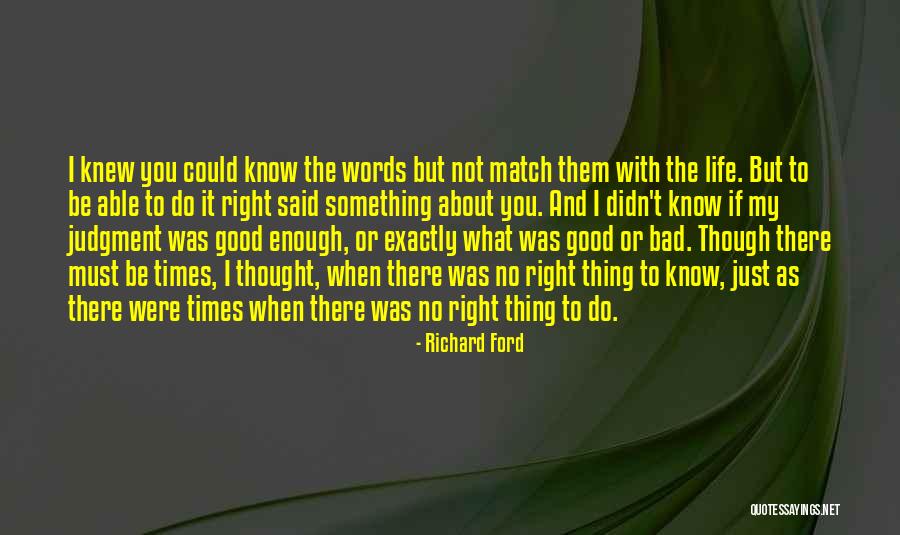 Just When You Thought Life Quotes By Richard Ford