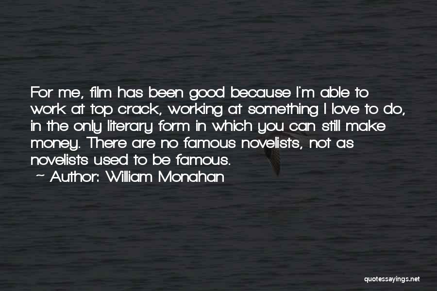 Just William Famous Quotes By William Monahan