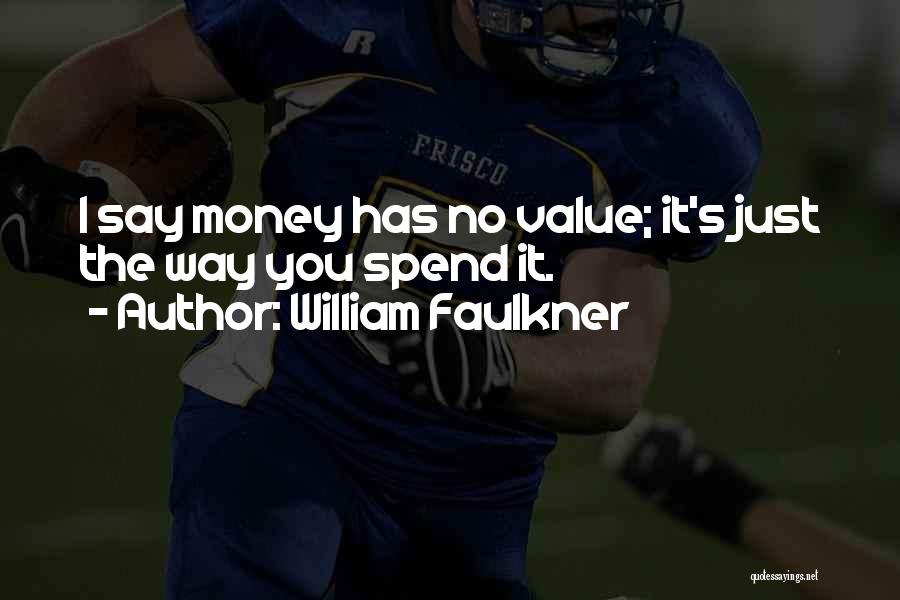 Just William Quotes By William Faulkner