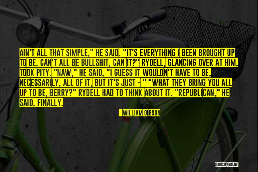 Just William Quotes By William Gibson