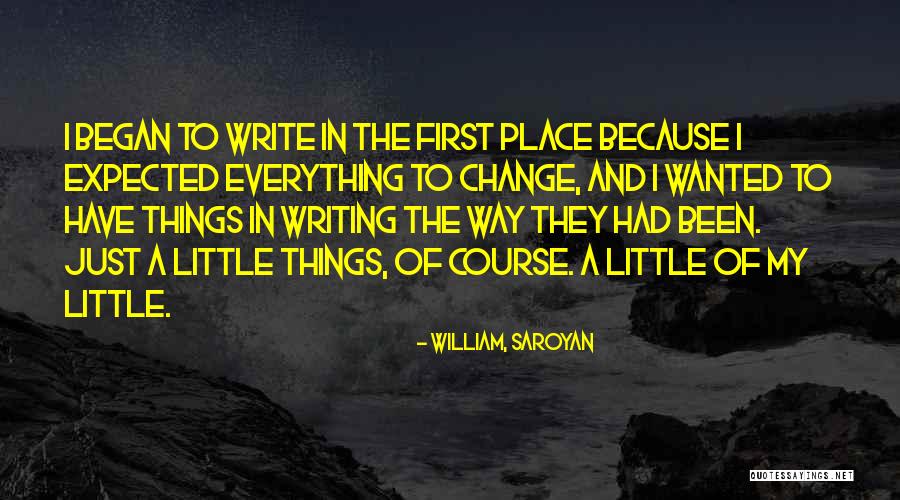 Just William Quotes By William, Saroyan