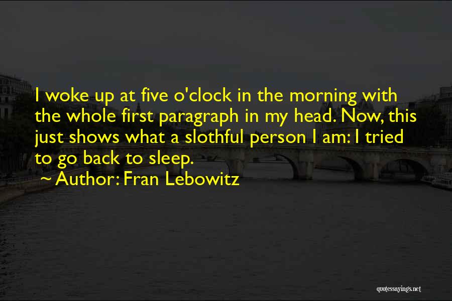 Just Woke Up Quotes By Fran Lebowitz