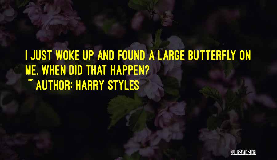 Just Woke Up Quotes By Harry Styles