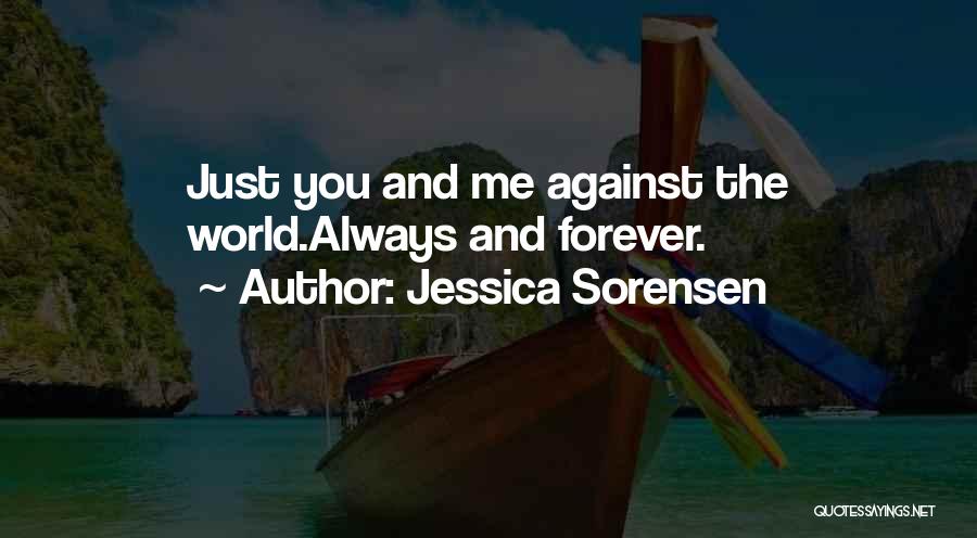 Just You And Me Against The World Quotes By Jessica Sorensen