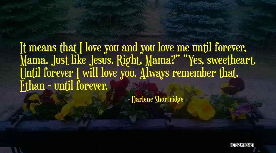 Just You And Me Forever Quotes By Darlene Shortridge