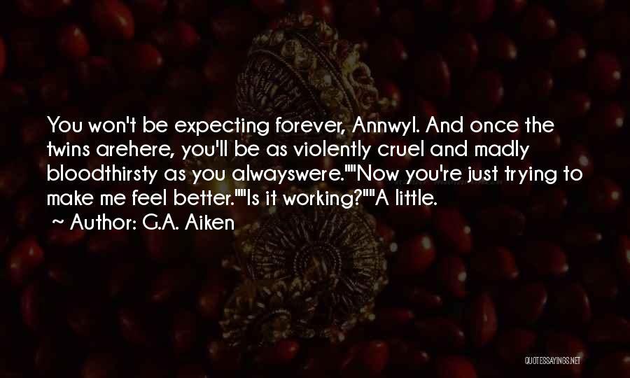 Just You And Me Forever Quotes By G.A. Aiken