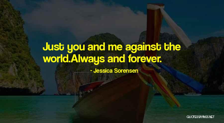 Just You And Me Forever Quotes By Jessica Sorensen