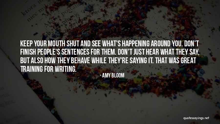 Just You Shut Your Mouth Quotes By Amy Bloom Just You Shut Your Mouth Quotes By Amy Bloom