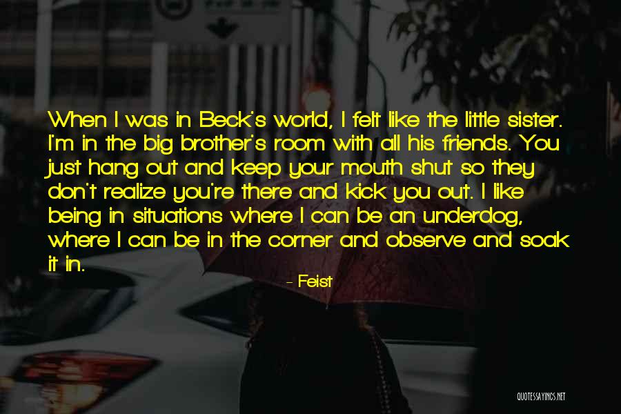 Just You Shut Your Mouth Quotes By Feist Just You Shut Your Mouth Quotes By Feist
