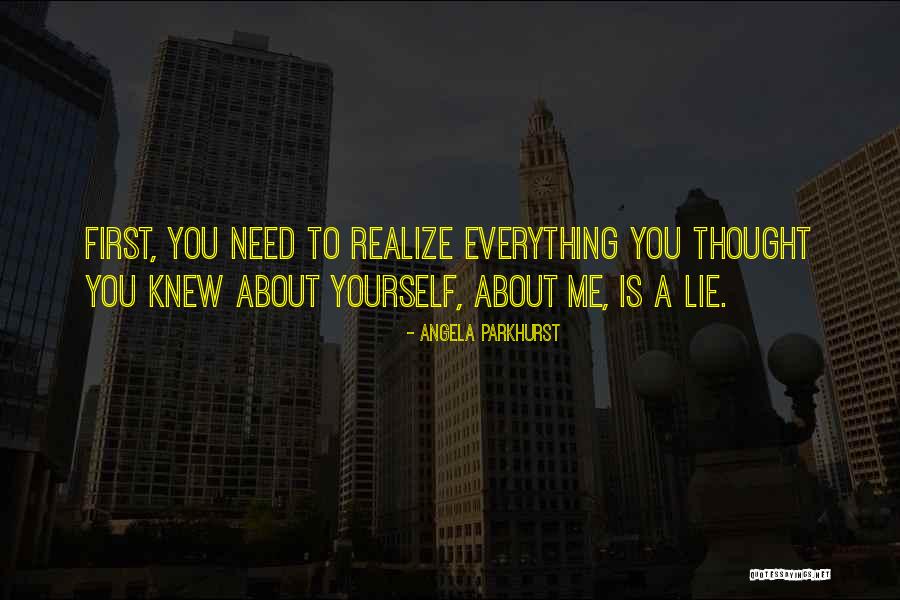 Just You Thought You Knew Someone Quotes By Angela Parkhurst Just You Thought You Knew Someone Quotes By Angela Parkhurst