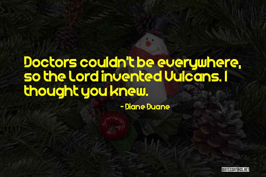 Just You Thought You Knew Someone Quotes By Diane Duane