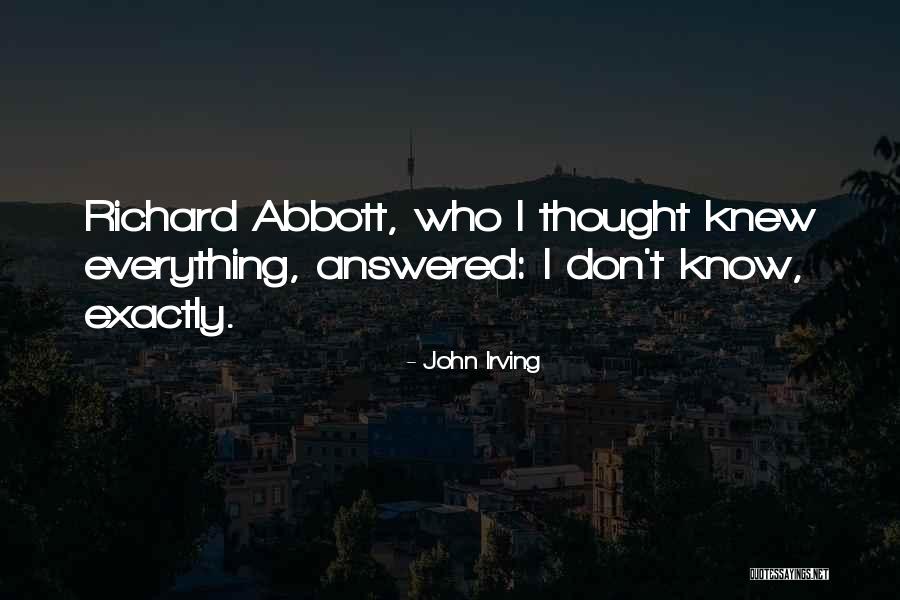 Just You Thought You Knew Someone Quotes By John Irving Just You Thought You Knew Someone Quotes By John Irving