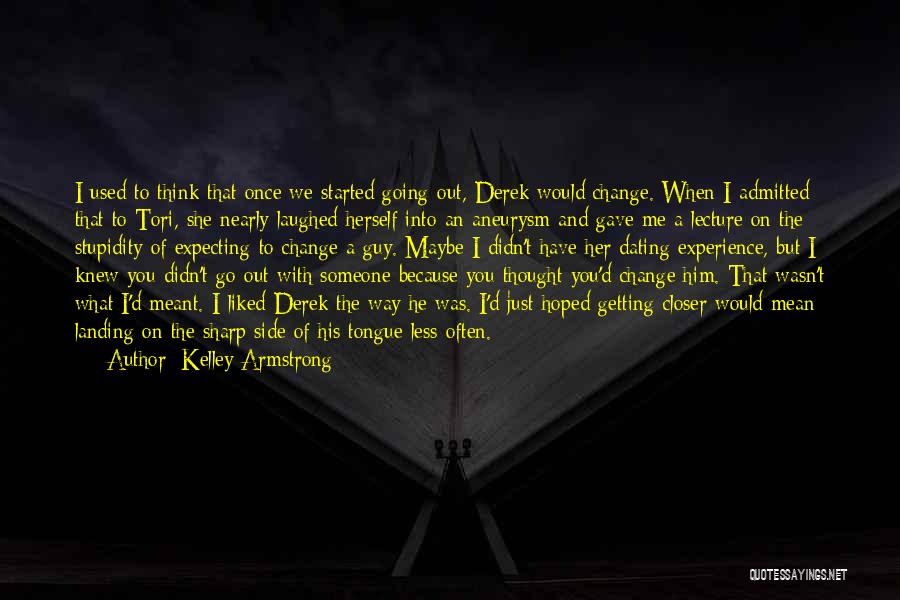 Just You Thought You Knew Someone Quotes By Kelley Armstrong