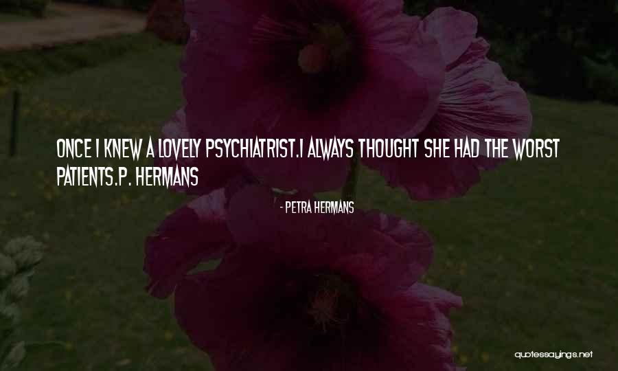 Just You Thought You Knew Someone Quotes By Petra Hermans