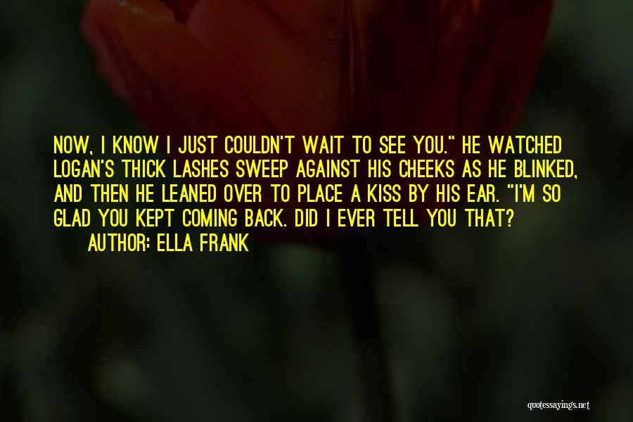 Just You Wait And See Quotes By Ella Frank