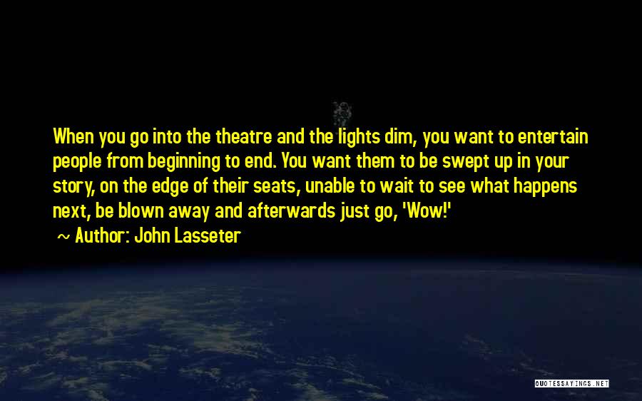 Just You Wait And See Quotes By John Lasseter