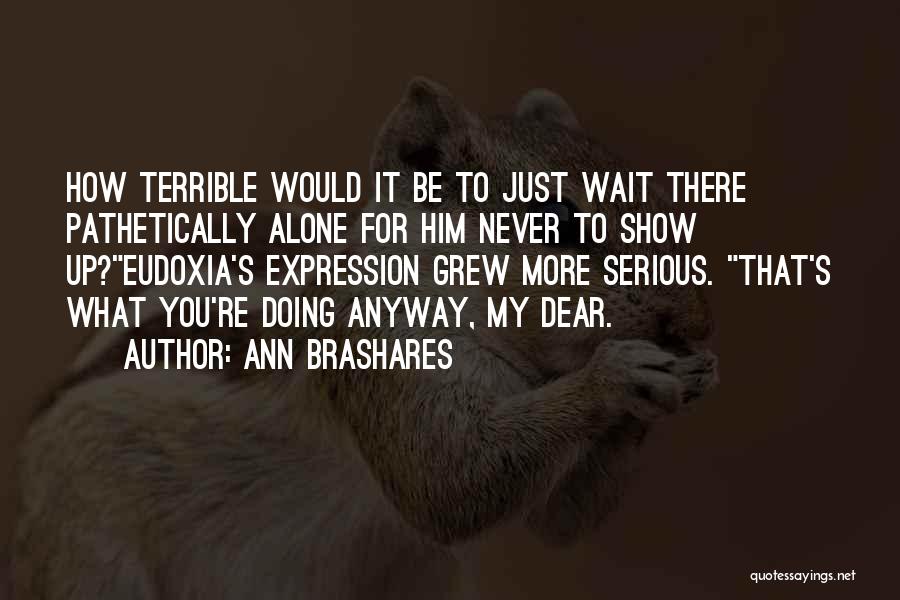 Just You Wait Quotes By Ann Brashares