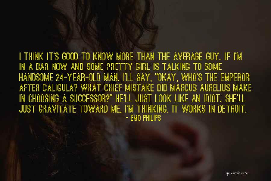Just Your Average Girl Quotes By Emo Philips Just Your Average Girl Quotes By Emo Philips