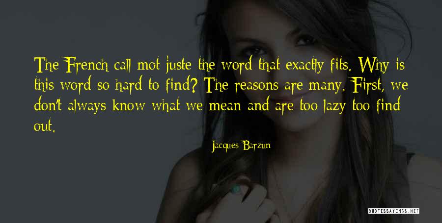 Juste Un Quotes By Jacques Barzun Juste Un Quotes By Jacques Barzun
