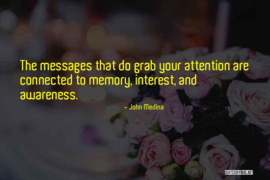 Justesse Quotes By John Medina