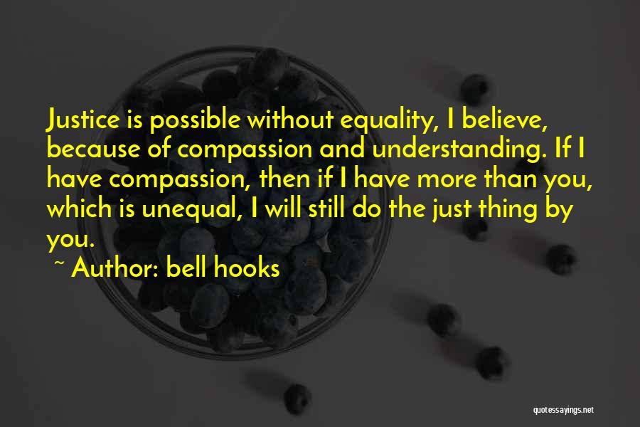 Justice And Compassion Quotes By Bell Hooks