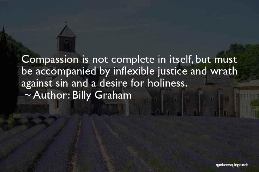 Justice And Compassion Quotes By Billy Graham