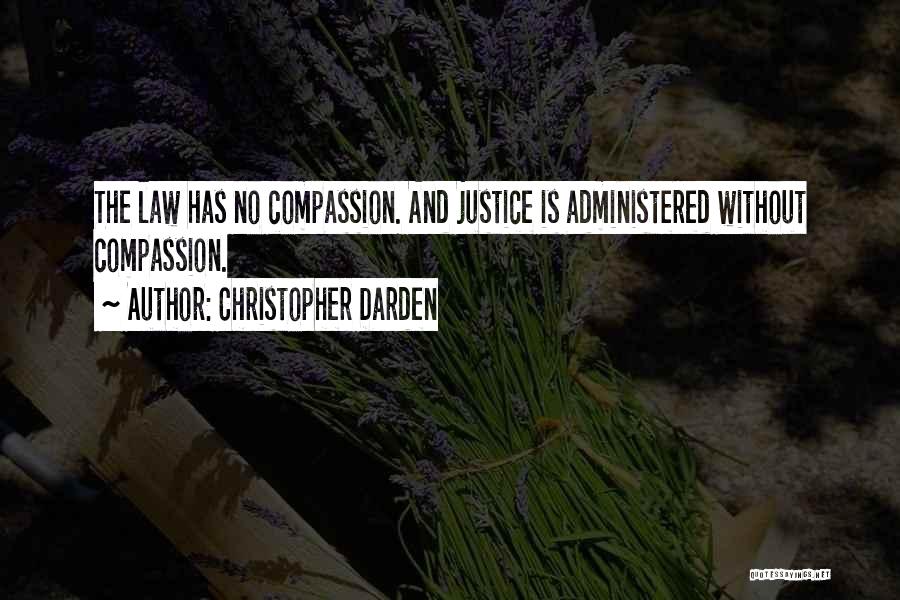 Justice And Compassion Quotes By Christopher Darden