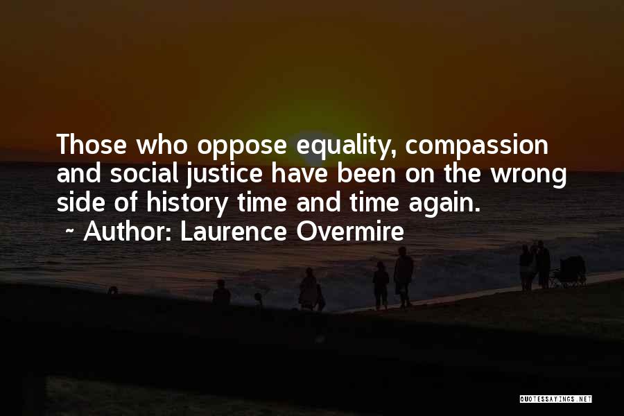 Justice And Compassion Quotes By Laurence Overmire