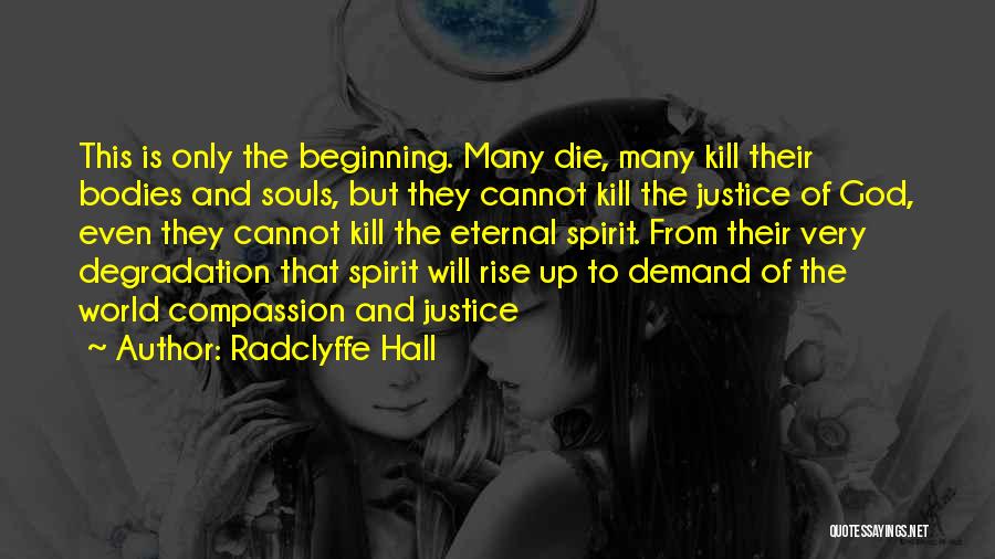 Justice And Compassion Quotes By Radclyffe Hall