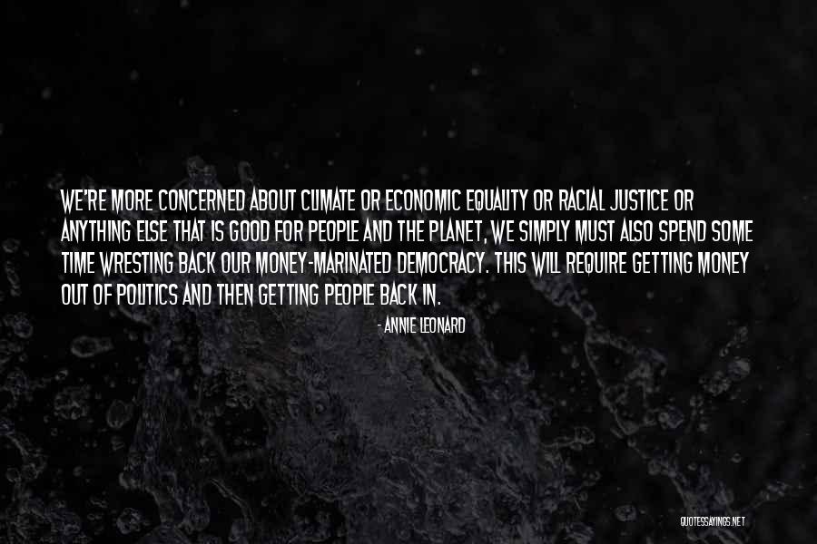 Justice And Democracy Quotes By Annie Leonard