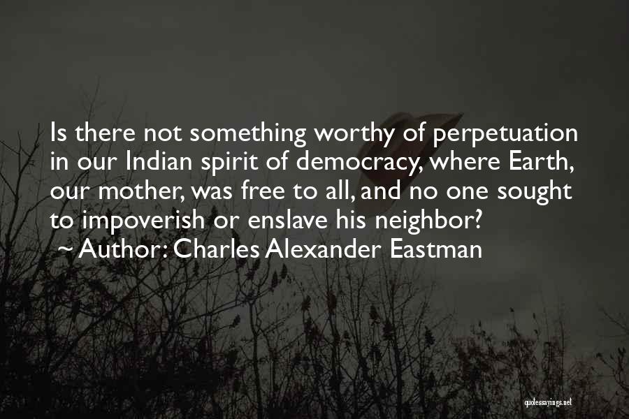 Justice And Democracy Quotes By Charles Alexander Eastman