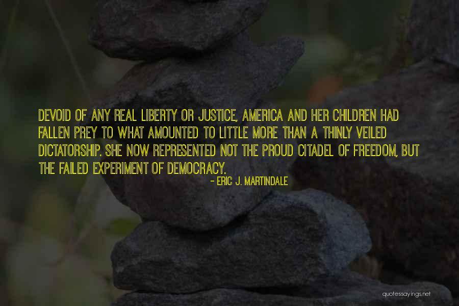 Justice And Democracy Quotes By Eric J. Martindale