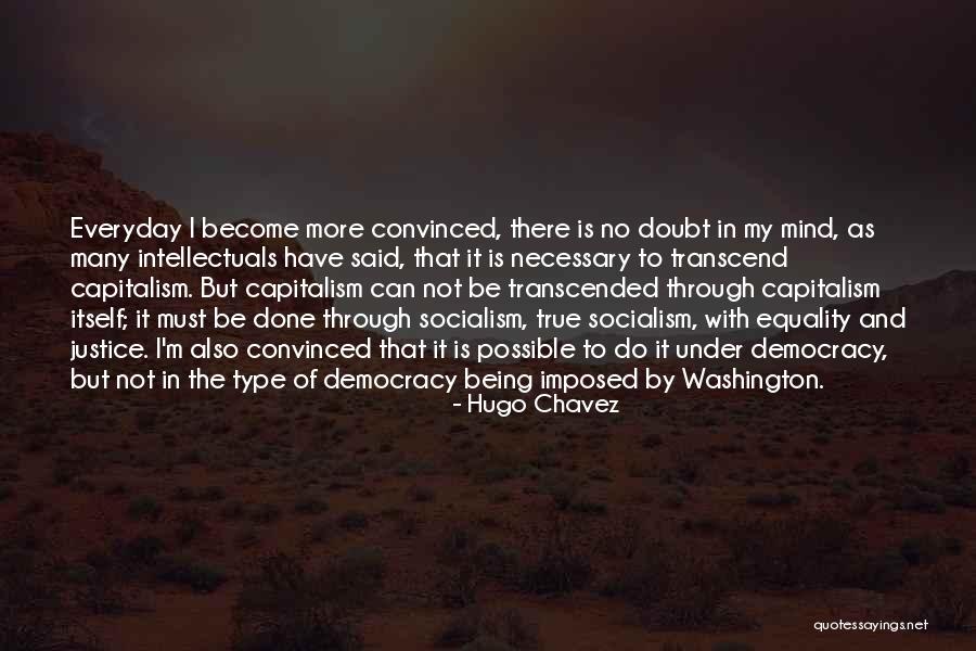 Justice And Democracy Quotes By Hugo Chavez