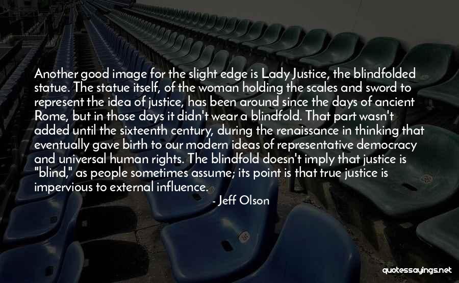 Justice And Democracy Quotes By Jeff Olson