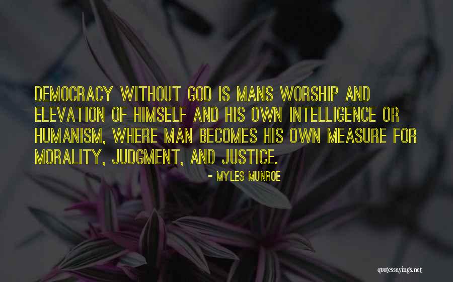 Justice And Democracy Quotes By Myles Munroe