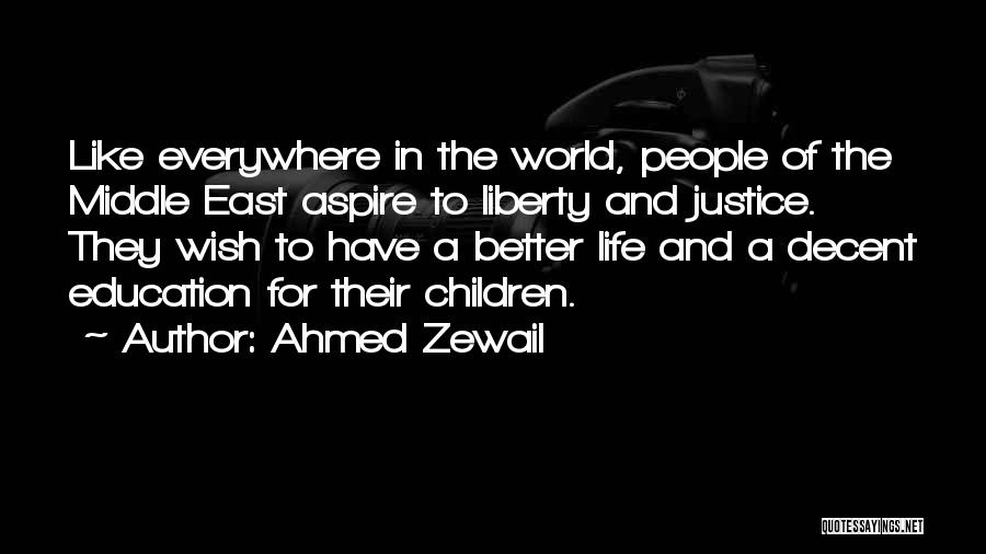 Justice And Education Quotes By Ahmed Zewail