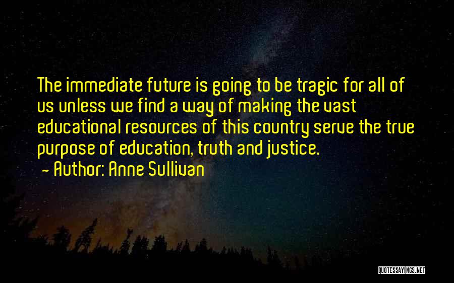 Justice And Education Quotes By Anne Sullivan