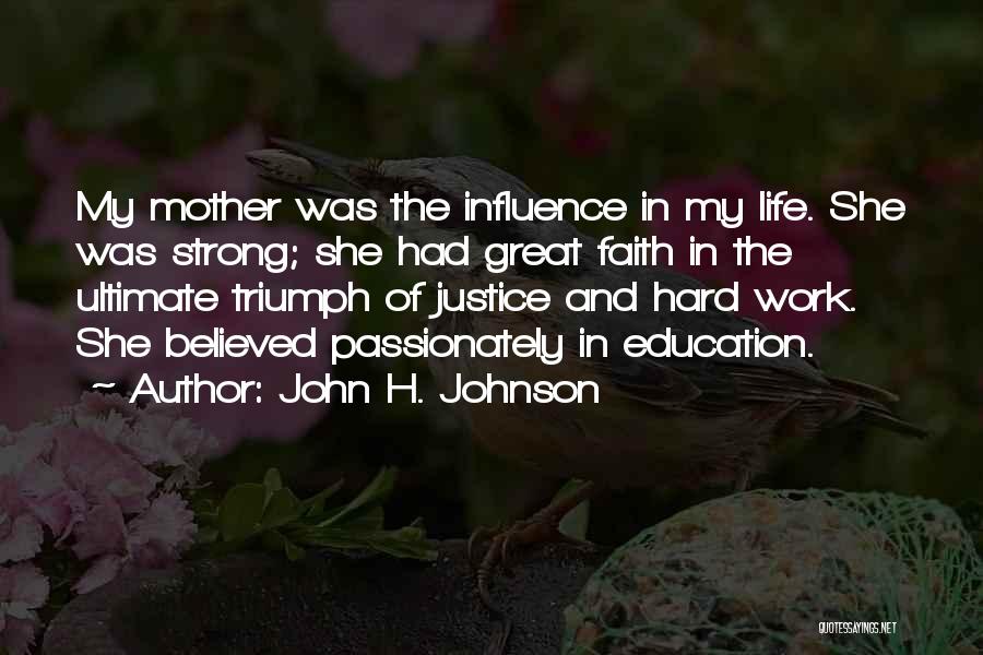 Justice And Education Quotes By John H. Johnson