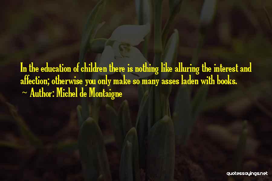 Justice And Education Quotes By Michel De Montaigne