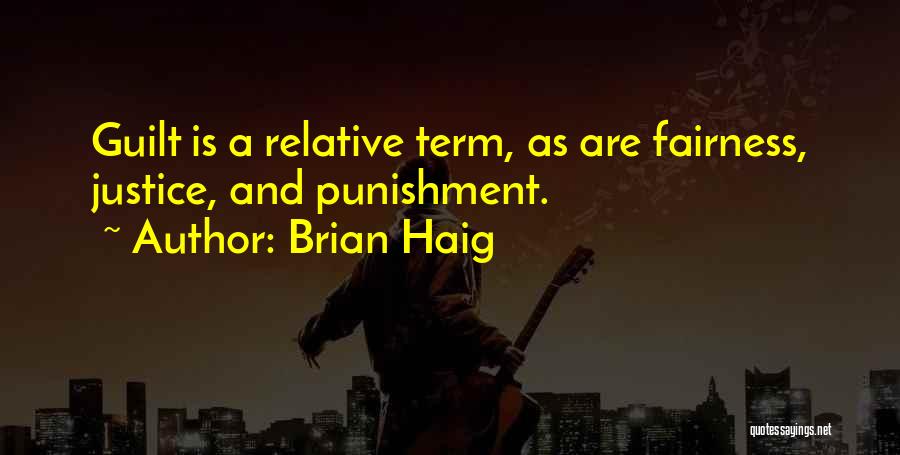 Justice And Fairness Quotes By Brian Haig