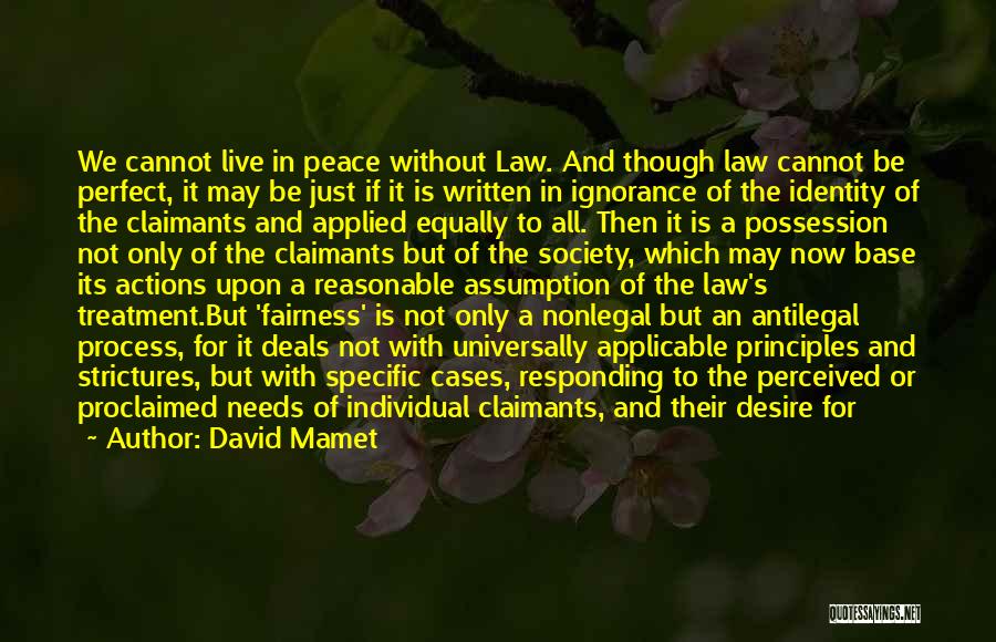 Justice And Fairness Quotes By David Mamet