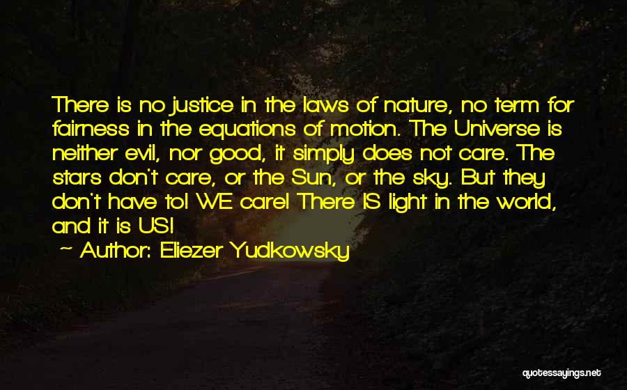 Justice And Fairness Quotes By Eliezer Yudkowsky