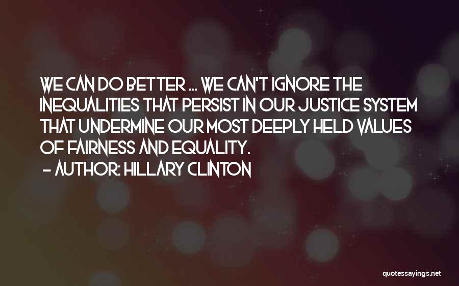 Justice And Fairness Quotes By Hillary Clinton