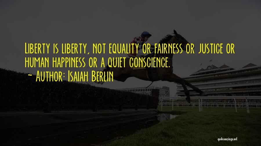 Justice And Fairness Quotes By Isaiah Berlin