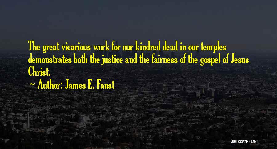 Justice And Fairness Quotes By James E. Faust