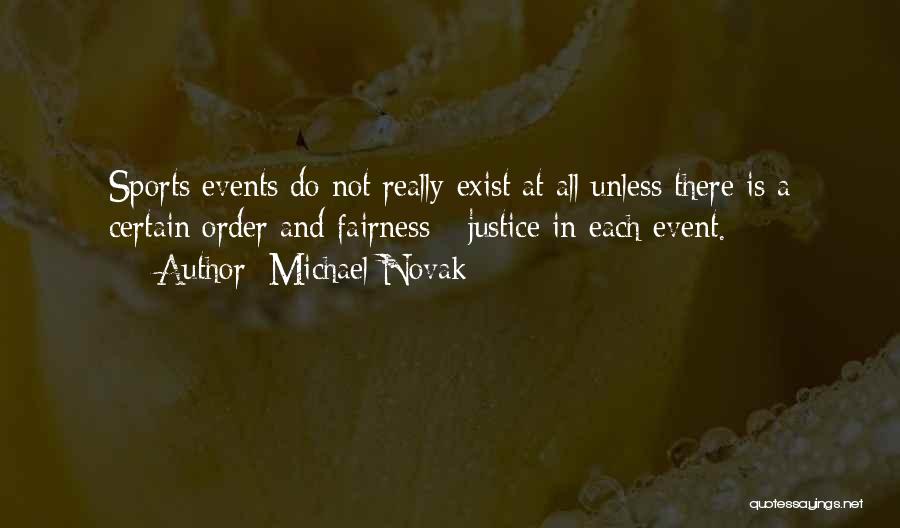 Justice And Fairness Quotes By Michael Novak