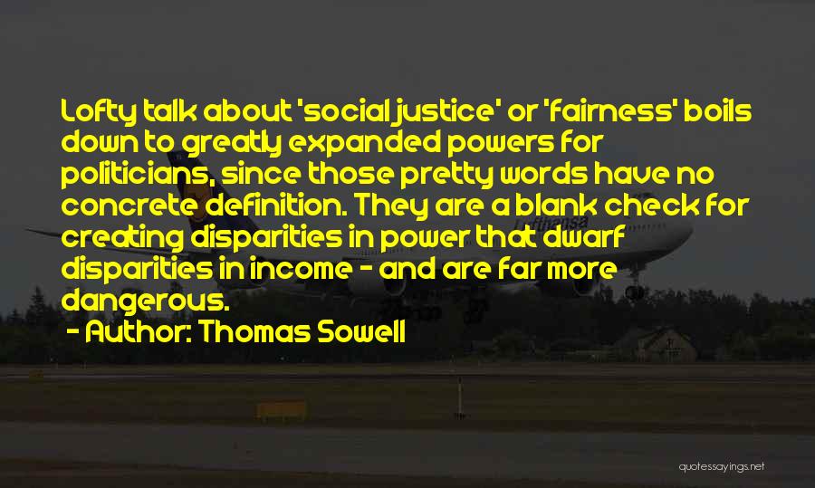 Justice And Fairness Quotes By Thomas Sowell