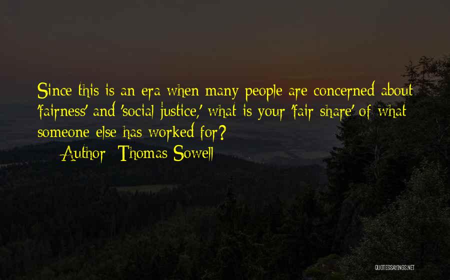 Justice And Fairness Quotes By Thomas Sowell