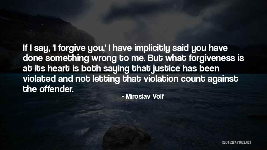 Justice And Forgiveness Quotes By Miroslav Volf